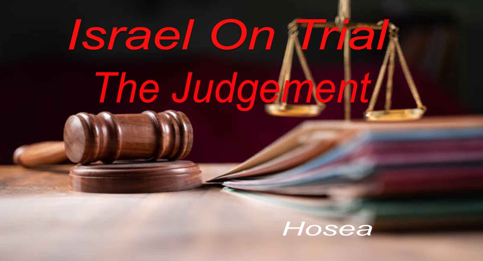 Israel On Trial – The Judgement